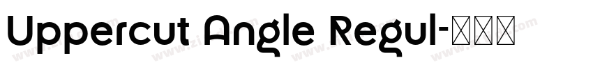 Uppercut Angle Regul字体转换